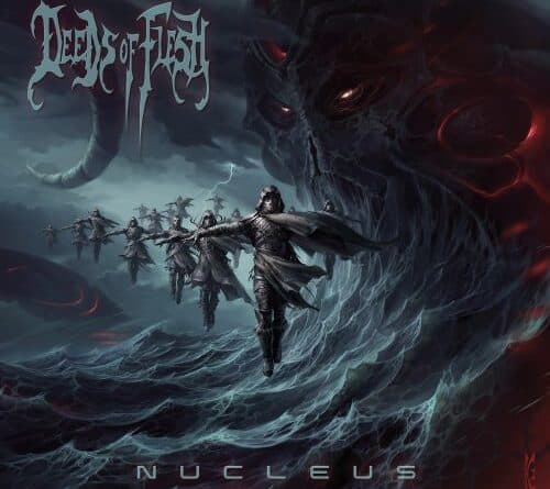 Album Review: Deeds Of Flesh - Nucleus (Unique Leader Records) - GAMES ...